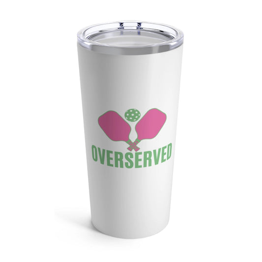 Pickleball 20 oz Tumbler Overserved